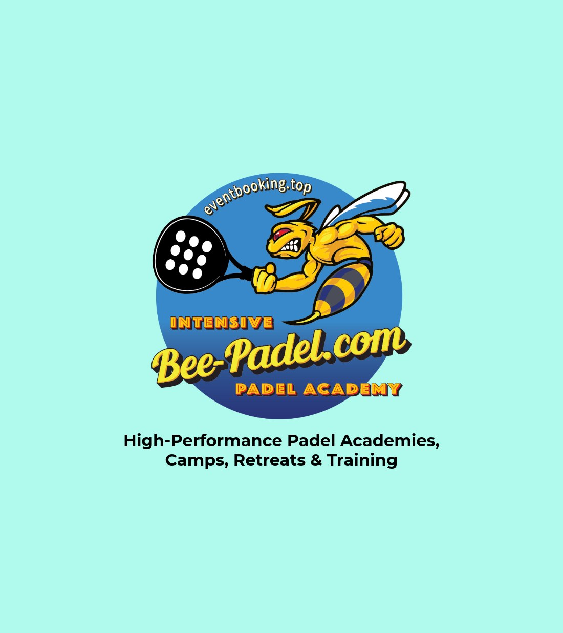 High-Performance Padel Academies, Camps, Retreats and Elite Training Bee-padel.com, Best in Europe, the World and Spain